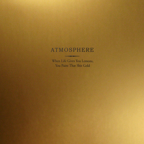 New Vinyl Atmosphere - When Life Gives You Lemons, You Paint That Shit Gold (10 Year Anniversary) Standard Edition 2LP NEW 10027396