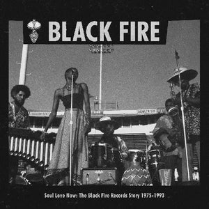 New Vinyl Black Fire Soul Love Now: The Black Fire Records Story 1975-1993 2LP NEW 10020558