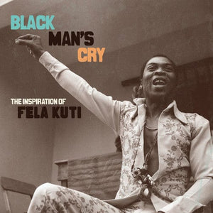New Vinyl Black Man's Cry: Inspiration Of Fela Kuti LP NEW 10027304