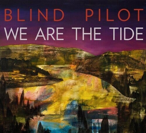 New Vinyl Blind Pilot - We Are the Tide LP NEW 10017999