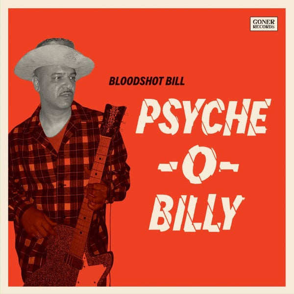 New Vinyl Bloodshot Bill - Psyche-o-Billy LP NEW 10033041