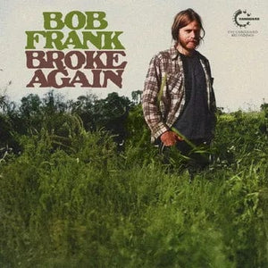 New Vinyl Bob Frank - Broke Again--The Unreleased Recordings (MARIJUANA COLOR VINYL) LP NEW RSD 2024 RSD24291