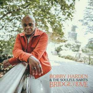 New Vinyl Bobby Harden & The Soulful Saints - Bridge Of Love LP NEW 10030197