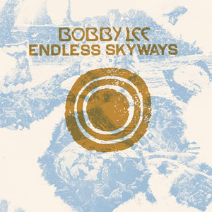 New Vinyl Bobby Lee - Endless Skyways LP NEW 10030717