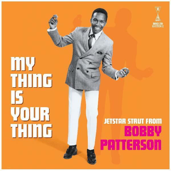 New Vinyl Bobby Patterson - My Thing Is Your Thing :Jetstar Strut LP NEW Colored Vinyl 10018982