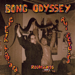 New Vinyl Bong Odyssey - Gareth Liddiard & Rui Pereira: Recordings 1993-98 2LP NEW 10032329