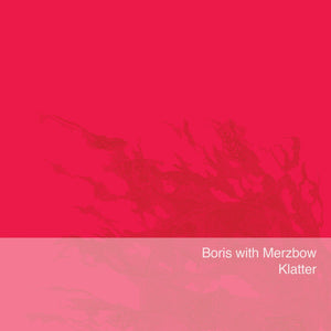 New Vinyl Boris With Merzbow - Klatter LP NEW 10032868