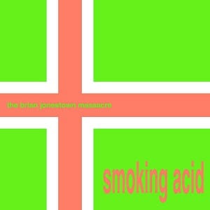 New Vinyl Brian Jonestown Massacre - Smoking Acid LP NEW 10026978-1