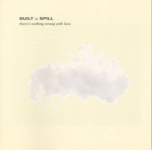 New Vinyl Built to Spill - There's Nothing Wrong With Love LP NEW W- MP3 10001176