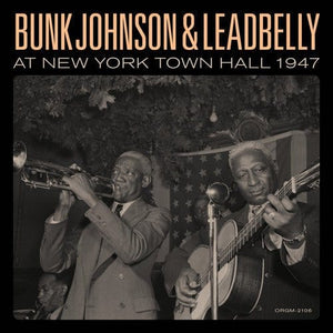 New Vinyl Bunk Johnson & Lead Belly - At New York Town Hall 1947 2LP NEW 10014870