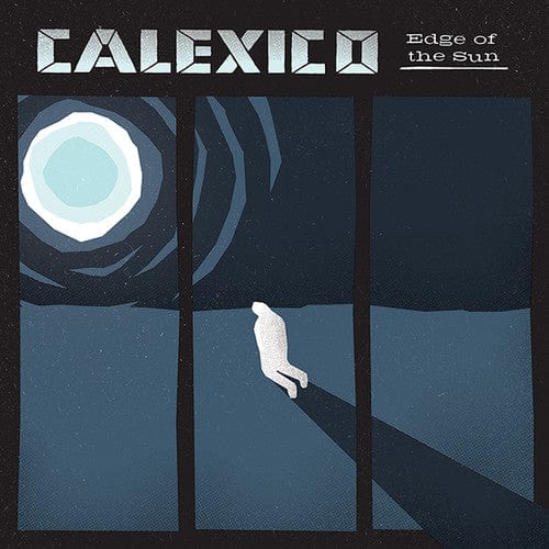 New Vinyl Calexico - Edge Of The Sun LP NEW w-MP3 download 10003953