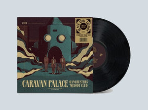 New Vinyl Caravan Palace - Gangbusters Melody Club LP NEW 10033492