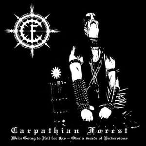New Vinyl Carpathian Forest - We're Going To Hell For This LP NEW 10030888