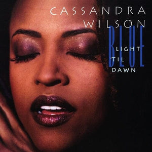 New Vinyl Cassandra Wilson - Blue Light 'Til Dawn 2LP NEW Blue Note Classic Vinyl Series 10026183