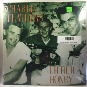 New Vinyl Charlie Feathers - Uh Huh Honey LP NEW 10007894