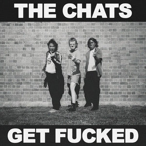New Vinyl Chats - Get Fucked LP NEW 10032509