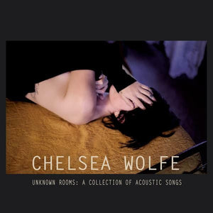 New Vinyl Chelsea Wolfe - Unknown Rooms: A Collection of Acoustic Songs LP NEW 10021218
