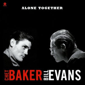 New Vinyl Chet Baker and Bill Evans - Alone Together LP NEW 180G 10000597