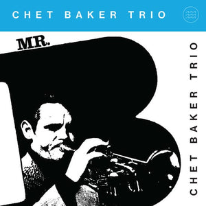 New Vinyl Chet Baker - Mr. B. LP NEW COLOR VINYL 10024983