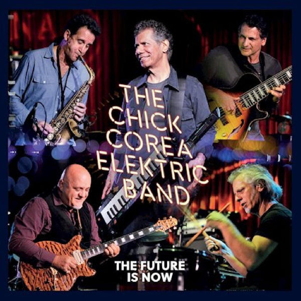 New Vinyl Chick Corea & Elektric Band - Future Is Now 3LP NEW Deluxe Edition 10032536