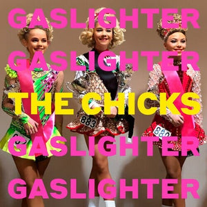 New Vinyl Chicks - Gaslighter LP NEW 10020098