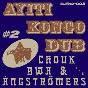 New Vinyl Chouk Bwa & The Angstromers - Ayiti Kongo Dub #2 LP NEW 10030088
