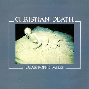 New Vinyl Christian Death - Catastrophe Ballet LP NEW COLOR VINYL 10024230