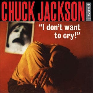 New Vinyl Chuck Jackson - I Don't Want To Cry LP NEW 10008039