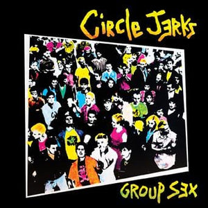 New Vinyl Circle Jerks - Group Sex LP NEW 10024757