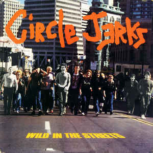 New Vinyl Circle Jerks - Wild in the Streets LP NEW 10002156