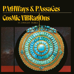 New Vinyl Cosmic Vibrations and Dwight Trible - Pathways & Passages LP NEW 10020525