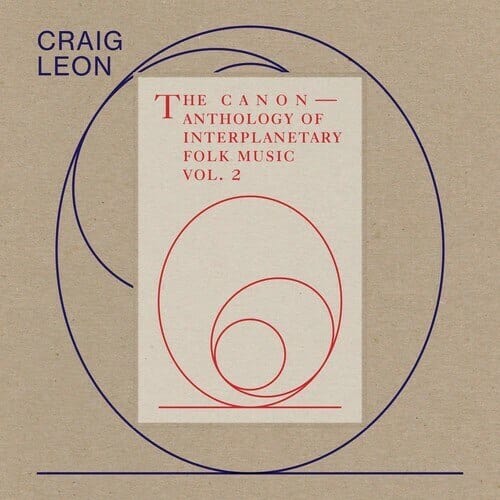 New Vinyl Craig Leon - Anthology Of Interplanetary Folk Music Vol. 2: The Canon LP NEW 10016367
