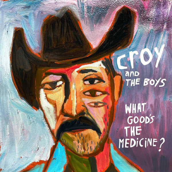 New Vinyl Croy & The Boys - What Good's The Medicine? LP NEW 10033842