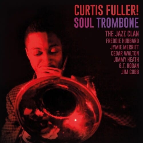 New Vinyl Curtis Fuller - Soul Trombone And The Jazz Clan LP NEW 10028552