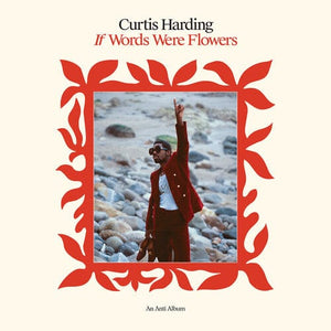 New Vinyl Curtis Harding - If Words Were Flowers LP NEW INDIE EXCLUSIVE 10025126