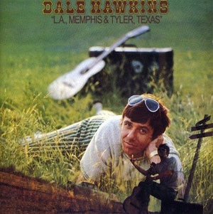 New Vinyl Dale Hawkins - L.A. Memphis And Tyler Texas LP NEW 10027136