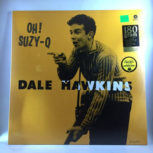 New Vinyl Dale Hawkins - Oh! Suzy-Q LP NEW James Burton 10002416