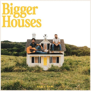 New Vinyl Dan + Shay - Bigger Houses LP NEW 10031653