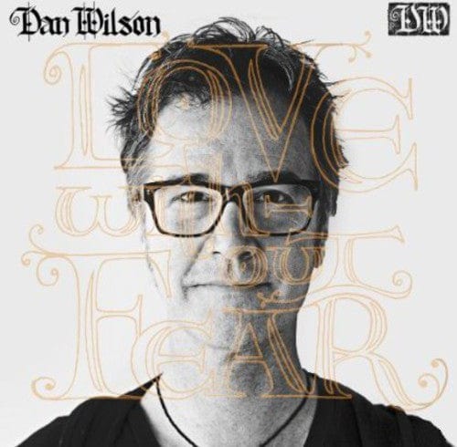 New Vinyl Dan Wilson - Love Without Fear LP NEW SEMISONIC 10025399