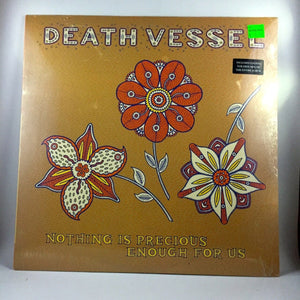 New Vinyl Death Vessel - Nothing is Precious Enough for Us LP NEW 10001669