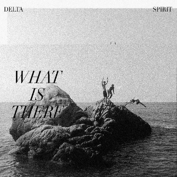 New Vinyl Delta Spirit - What Is There LP NEW 10020562