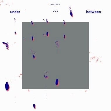 New Vinyl Dialect - Under~Between LP NEW 10022472