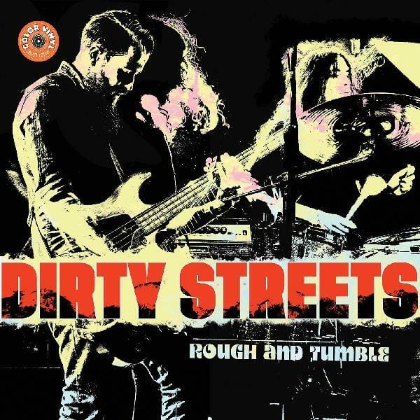 New Vinyl Dirty Streets - Rough and Tumble LP NEW Colored Vinyl 10022831