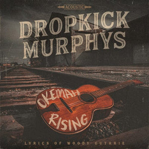 New Vinyl Dropkick Murphys - Okemah Rising LP NEW 10030281