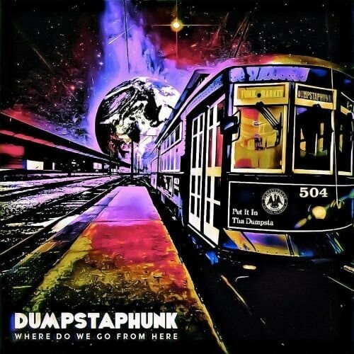 New Vinyl Dumpstaphunk - Where Do We Go From Here LP NEW 10022846