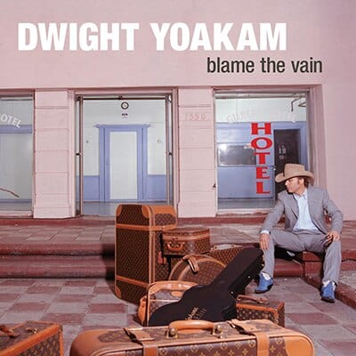 New Vinyl Dwight Yoakam - Blame The Vain LP NEW 10018788