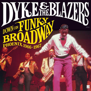 New Vinyl Dyke & The Blazers - Down On Funky Broadway: Phoenix 1966-1967 2LP NEW 10023461