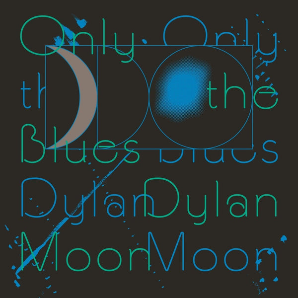 New Vinyl Dylan Moon - Only The Blues LP NEW 10017496