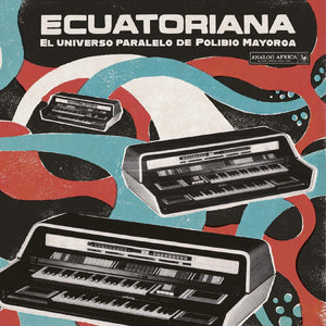 New Vinyl Ecuatoriana: El Universo Paralelo de Polibio Mayorga 1969-1981 LP NEW 10030456
