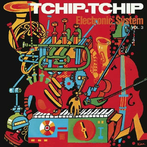 New Vinyl Electronic System - Tchip Tchip (Vol. 3) LP NEW Colored Vinyl Daniel Lacksman 10020954